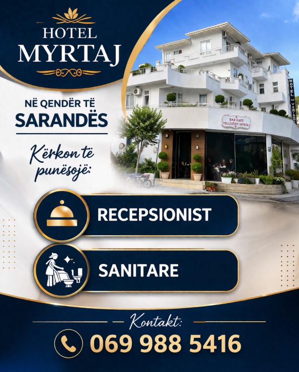Hotel Myrtaj në Sarandë kërkon Recepsionist/e dhe Sanitare