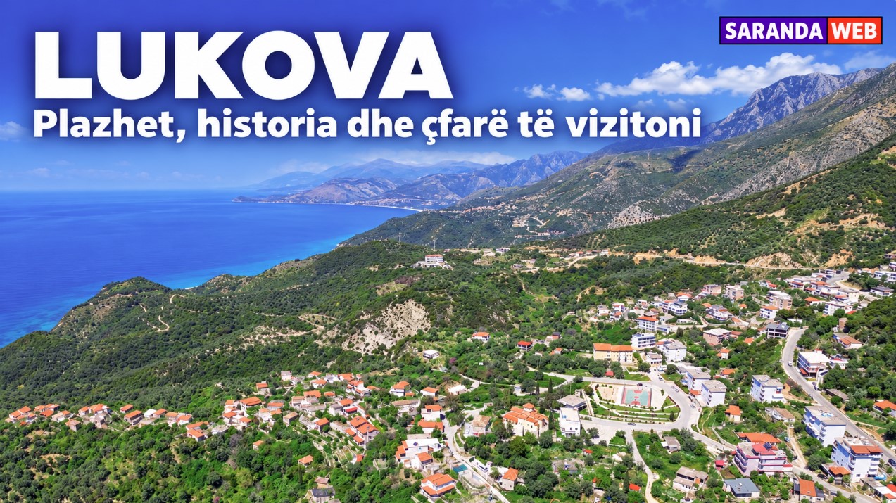 LUKOVA – Plazhet, historia dhe çfarë të vizitoni