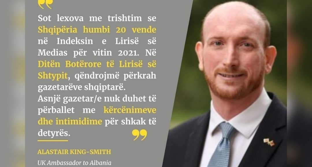 Ambasadori Britanik: Jemi në mbështetje të gazetarëve dhe mediave të lira