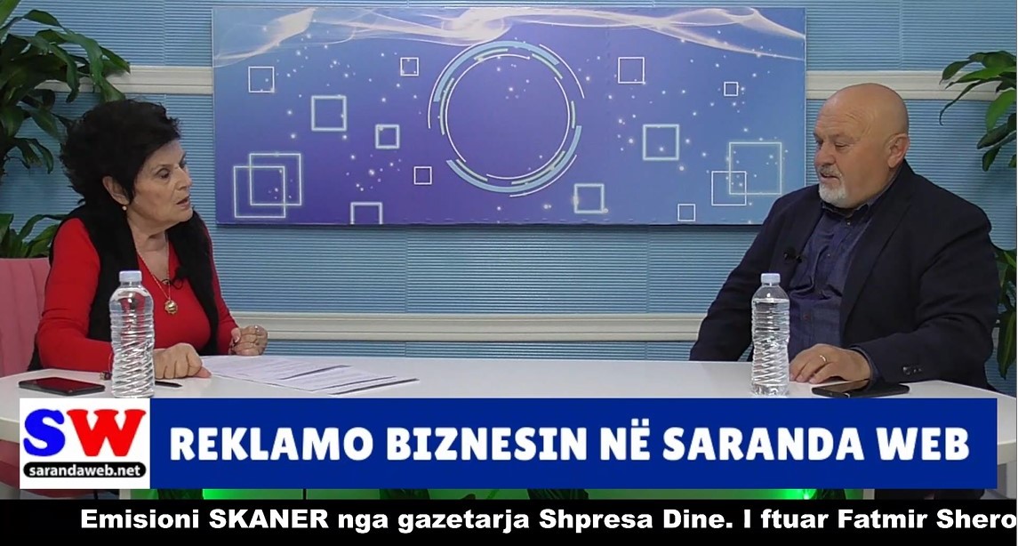 Emisioni SKANER nga Shpresa Dine. I ftuar Fatmir Shero, kandidat i PD, bashkia Konispol