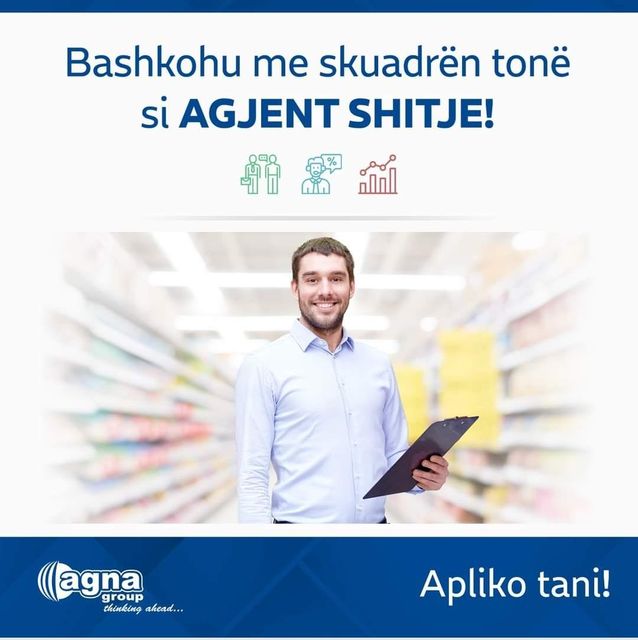 Agna Group kërkon Agjent shitjesh në Sarandë. Ofrohet pagesë shumë e kënaqshme