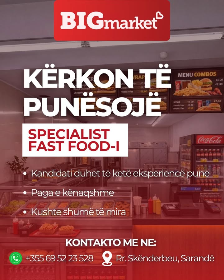 Big Market Sarandë kërkon të punësojë specialist fast food-i