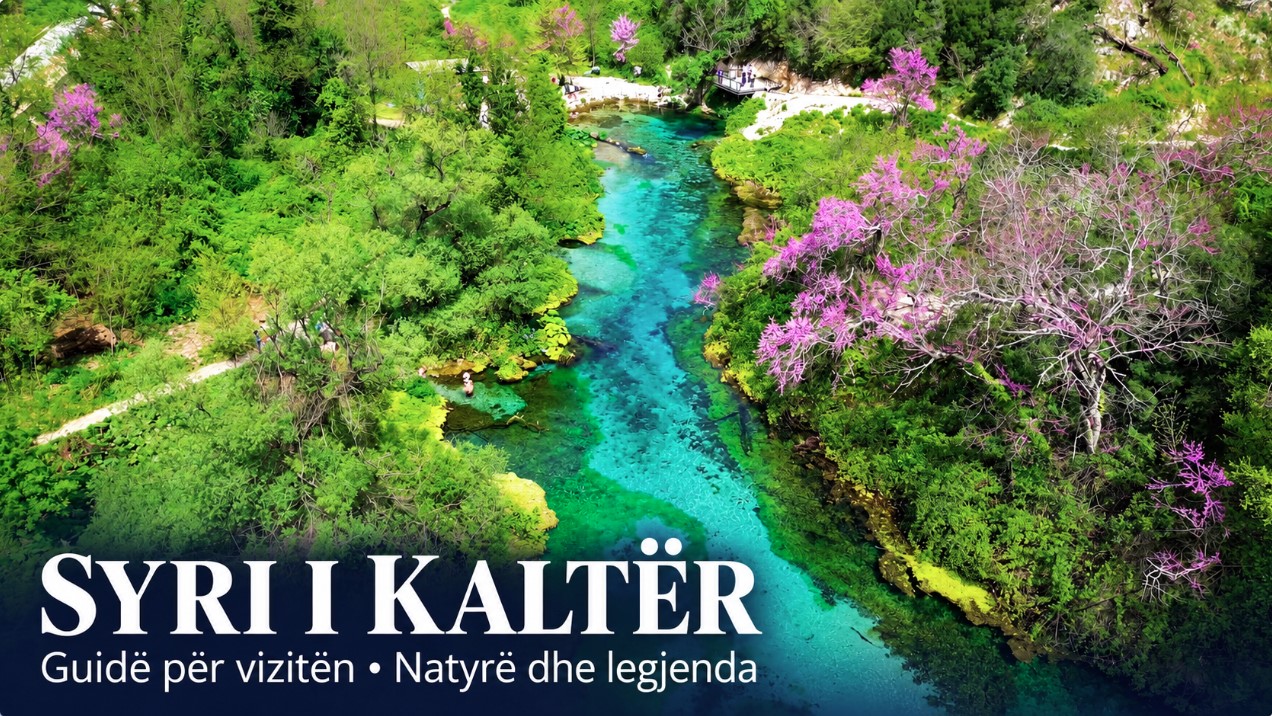SYRI I KALTËR – Guida, videot dhe legjenda e burimit