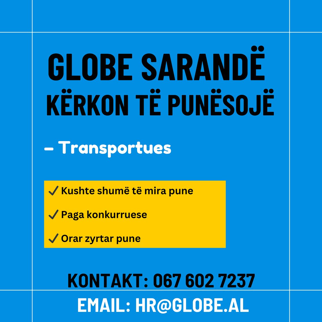 Kompania Globe kërkon të punësojë Transportues për dyqanin në Sarandë
