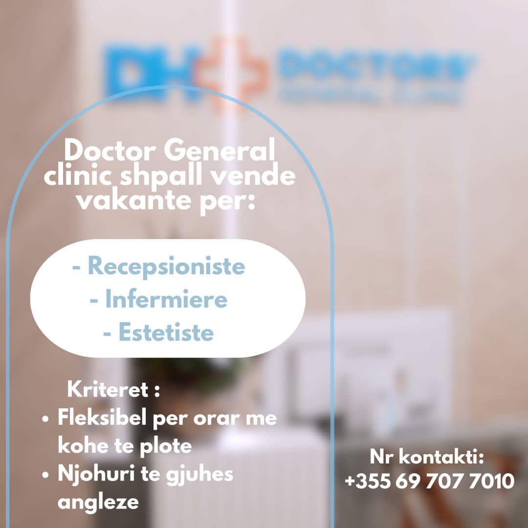 Doctor General Clinic kërkon të punësojë Recepsioniste, Infermiere dhe Estetiste