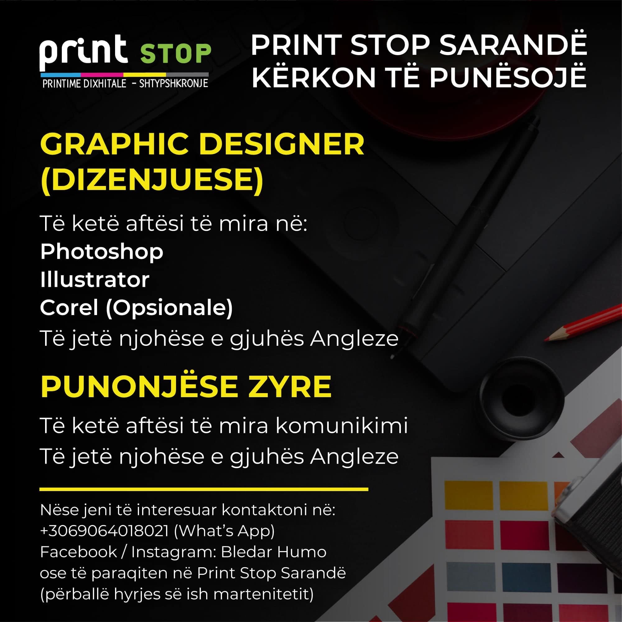 Print Stop Sarandë kërkon të punësojë Graphic Designer dhe Punonjëse Zyre