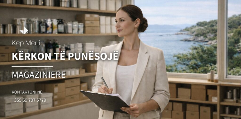 Kep Merli kërkon të punësojë Magazinier/e për menaxhimin e depozitës, me përgjegjësi për pranimin, organizimin dhe shpërndarjen e mallrave për restorantin, hotelin dhe sektorët e tjerë të resortit.