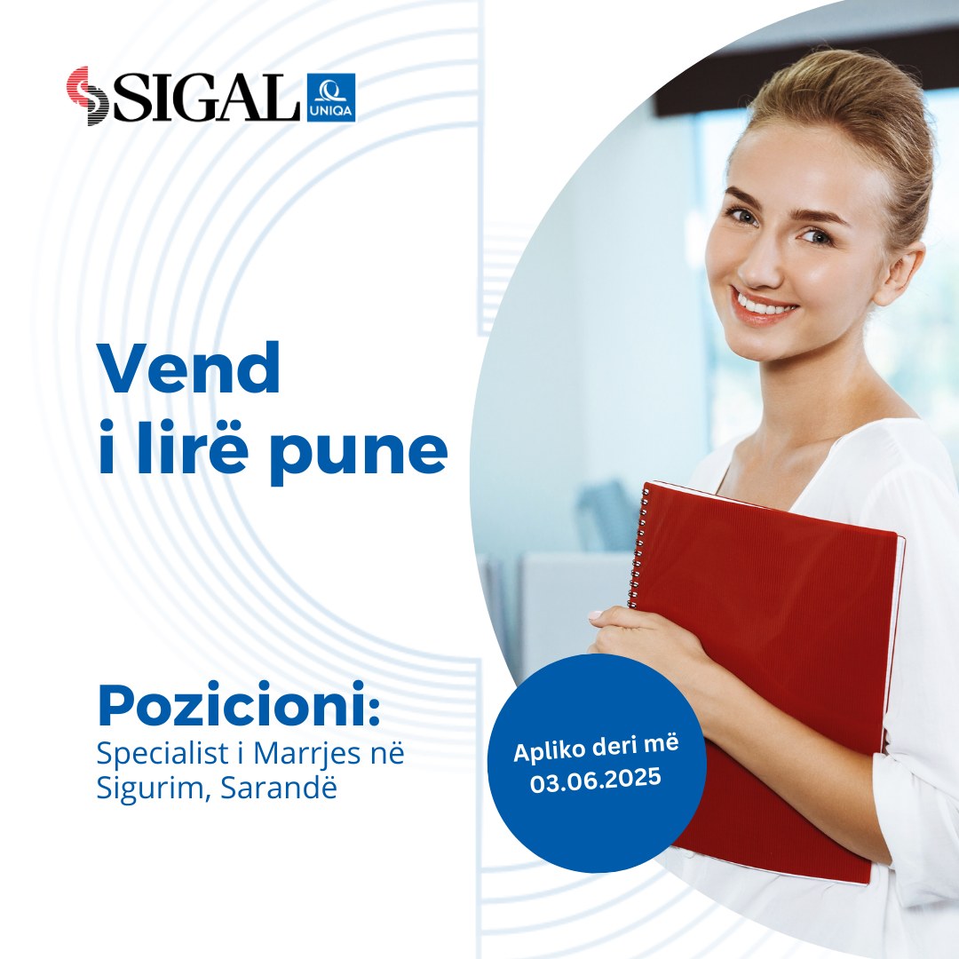NJOFTIM PËR VEND TË LIRË PUNE- Specialist i Marrjes në Sigurim, Sarandë