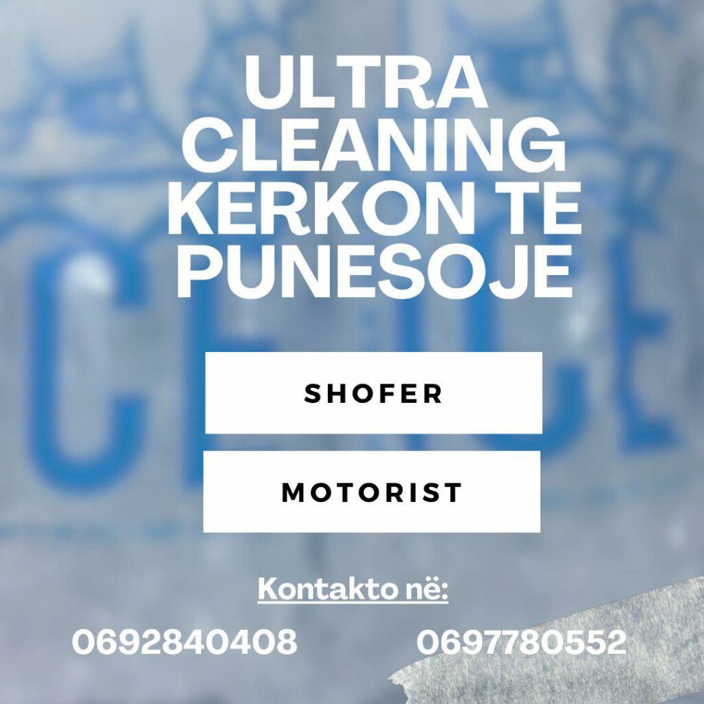 ULTRA CLEANING Sarandë kërkon të punësojë SHOFER dhe MOTORIST