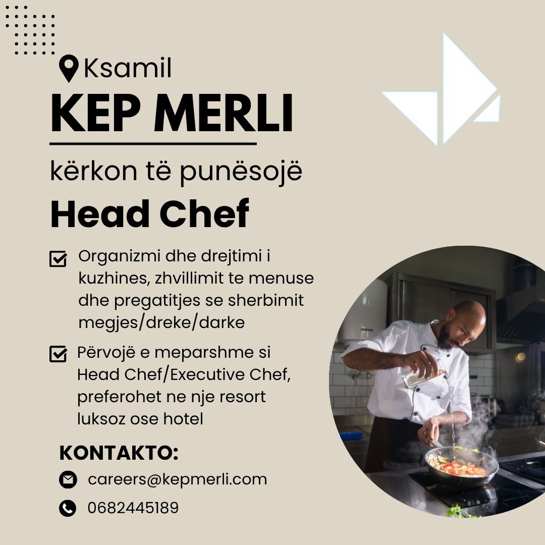 KEP MERLI Ksamil kërkon të punësojë Head Chef