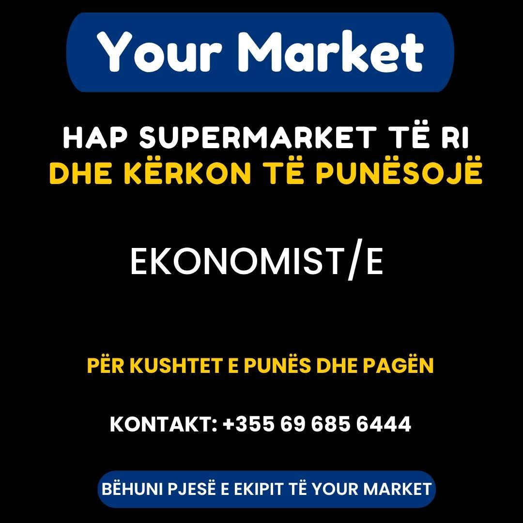 Your Market hap supermarket të ri në Sarandë dhe kërkon Ekonomist/e