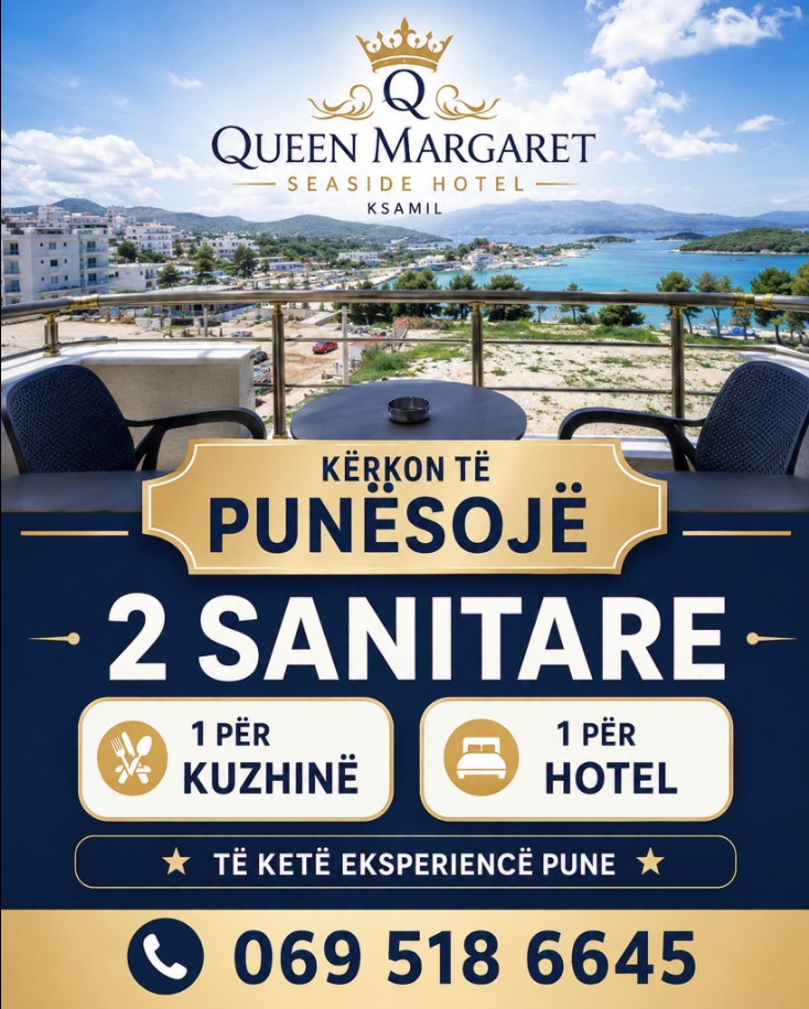 Hotel Queen Margaret Seaside në Ksamil kërkon 2 Sanitare