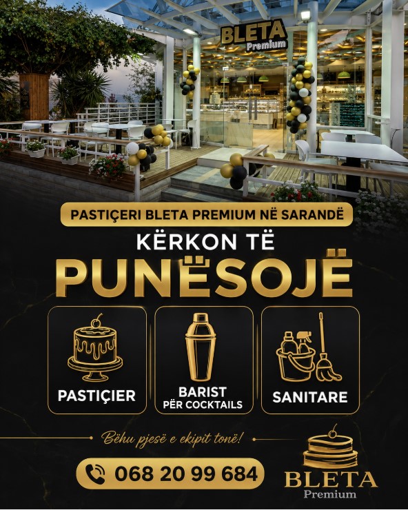 Pasticeri Bleta Premium në Sarandë kërkon të zgjerojë stafin