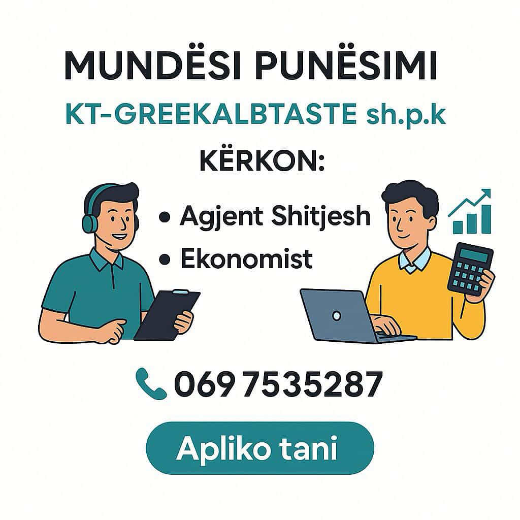 KT-GREEKALBTASTE sh.p.k. kërkon të punësojë Agjent Shitjesh dhe Ekonomist