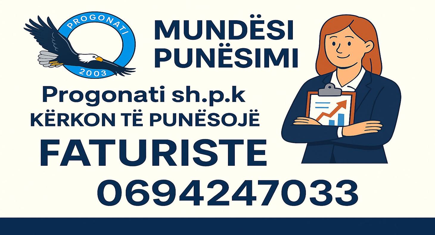 Progonati shpk kërkon punonjëse për prerjen e faturave