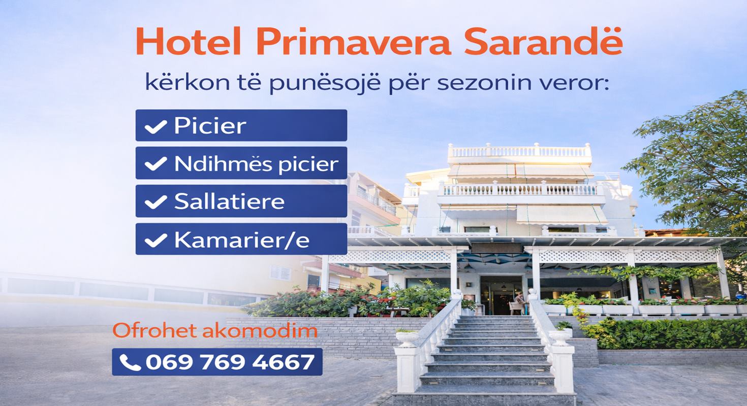 Restorant Primavera kërkon Picier, Ndihmës Picier, Sallatiere, Kamarier/e. Ofrohet akomodim