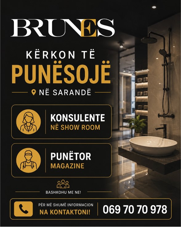 BRUNES në Sarandë kërkon Prezantuese Showrom-i dhe Punëtor magazine