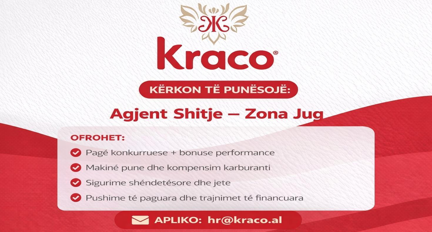 Kompania KRACO kërkon të punësojë Agjent Shitje për Zonën e Jugut