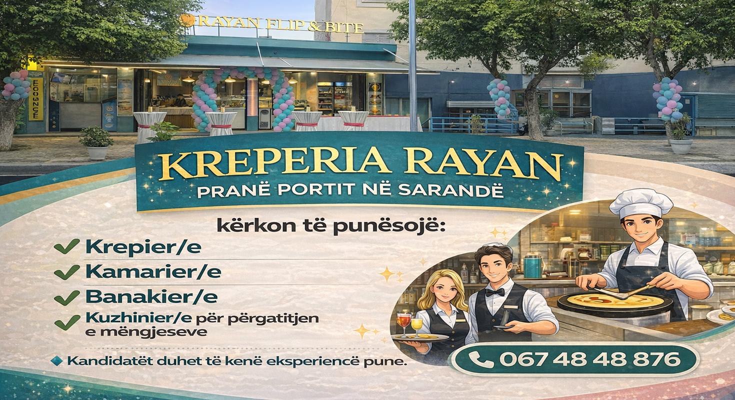 KREPERIA RAYAN kërkon Krepier/e,  Kamarier/e,  Banakier/e dhe  Kuzhinier/e për mëngjeset