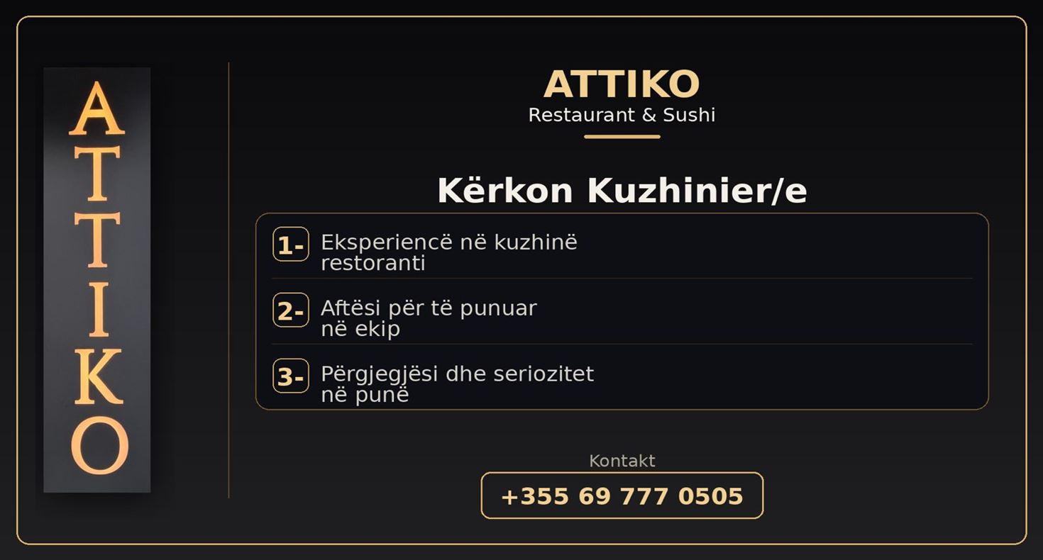 ATTIKO Restaurant & Sushi në Sarandë kërkon Kuzhiniere me eksperiencë