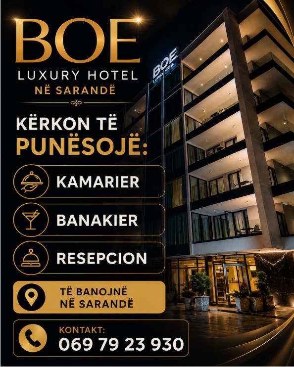 BOE Luxury Hotel në Sarandë kërkon Recepsionist/e, Kamarier/e dhe Banakier/e