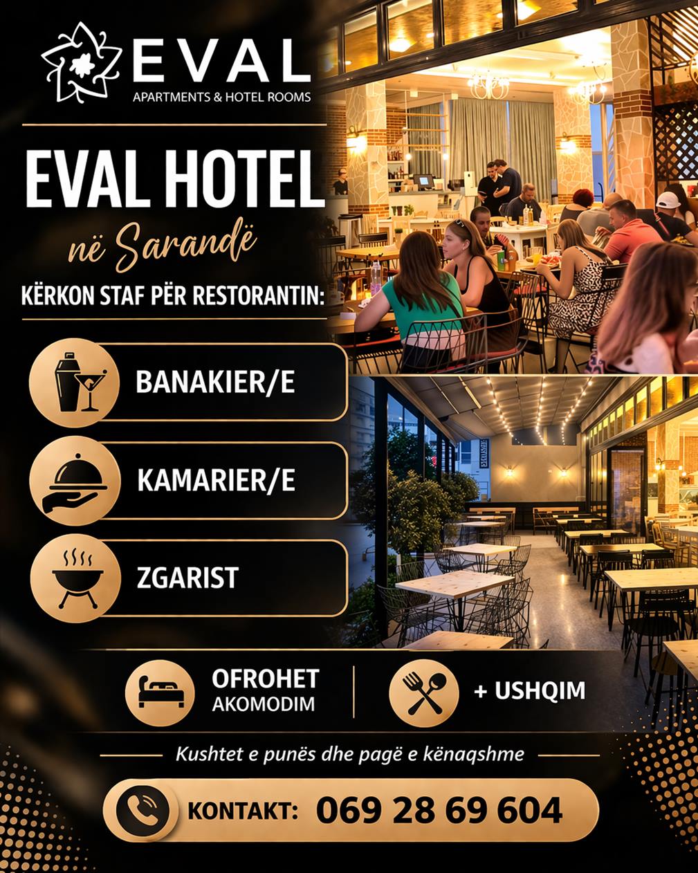 EVAL HOTEL kërkon Banakier/e, Kamarier/e & Zgarist. Ofrohet akomodim
