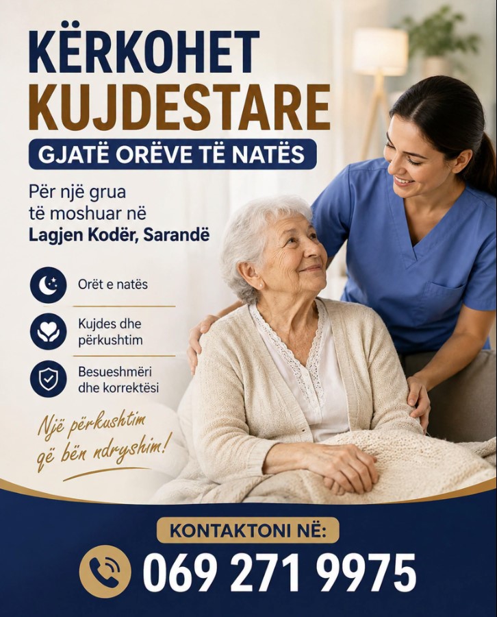 Kërkohet një kujdestare gjatë natës për një grua të moshuar në Sarandë