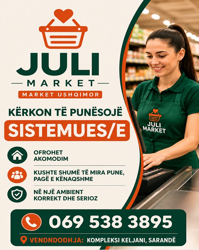 Market ushqimor JULI kërkon Sistemuese. Ofrohet akomodim