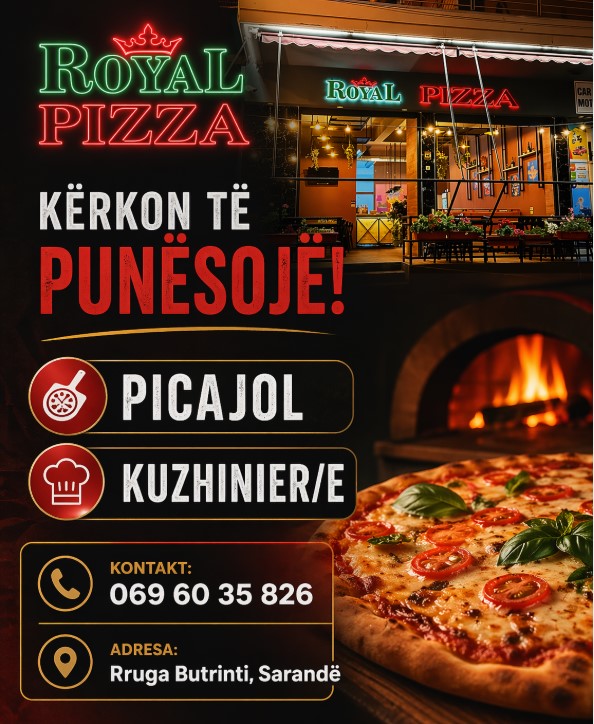 Royal Pizza në Sarandë kërkon të punësojë Picajol dhe Kuzhinier/e