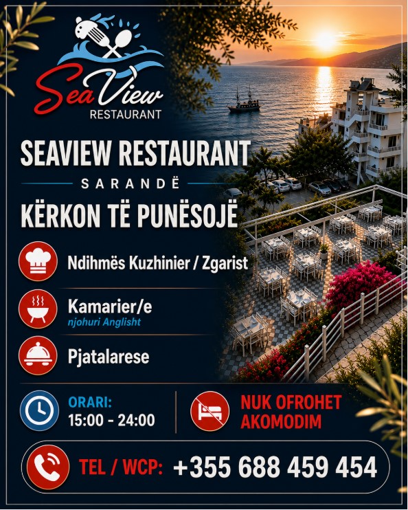 Seaview Restaurant në Sarandë kërkon staf. Nuk ofrohet akomodim
