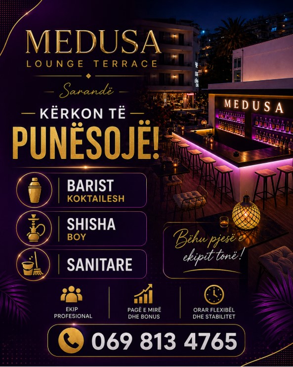 Medusa Lounge Terrace në Sarandë kërkon Barist koktailesh, Shisha boy dhe Sanitare