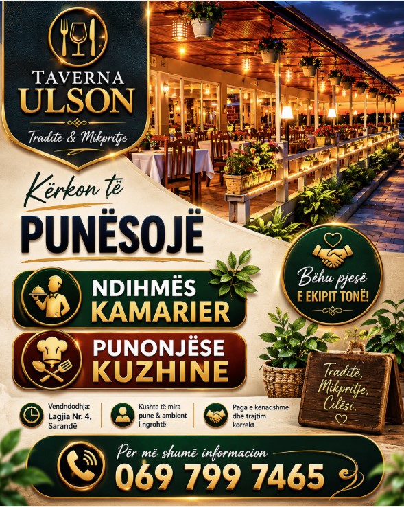 TAVERNA ULSON në Sarandë kërkon Ndihmës Kamarier dhe Punonjëse Kuzhine