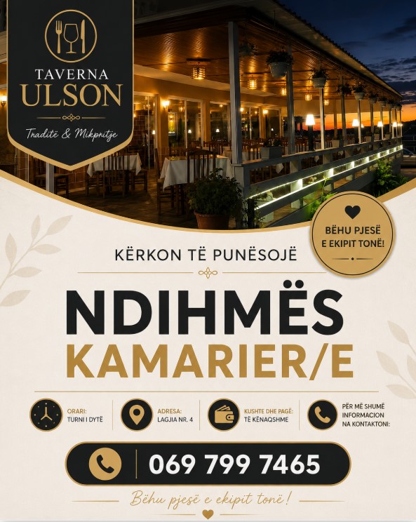 TAVERNA ULSON në Sarandë kërkon Ndihmës Kamarier/e Turni i Dytë