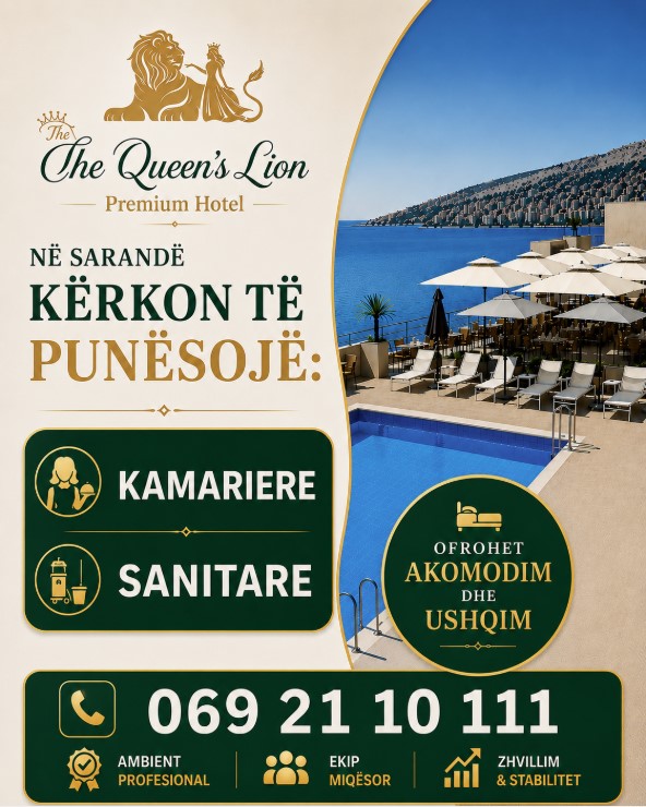 The Queen’s Lion Premium Hotel në Sarandë kërkon staf. Ofrohet akomodim