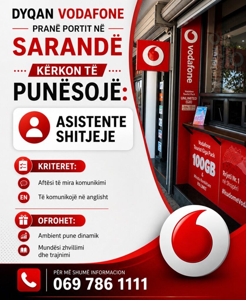 Dyqan Vodafone pranë Portit në Sarandë kërkon të punësojë Asistent/e shitjeje