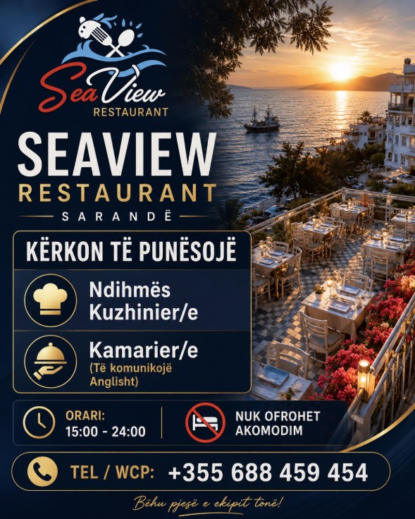 Seaview Restaurant në Sarandë kërkon staf. Nuk ofrohet akomodim