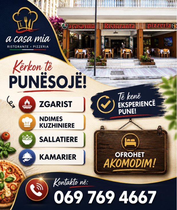 A Casa Mia Ristorante Pizzeria në Sarandë kërkon të zgjerojë stafin