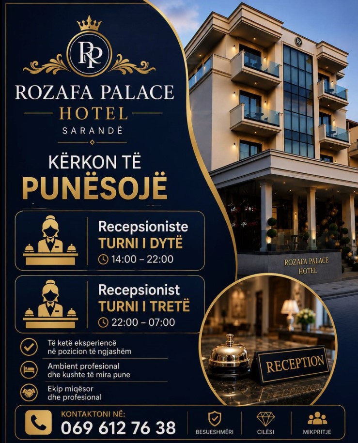 Hotel Rozafa Palace Sarandë kërkon Recepsionist/e Turni i Dytë dhe Recepsionist Turni i Tretë