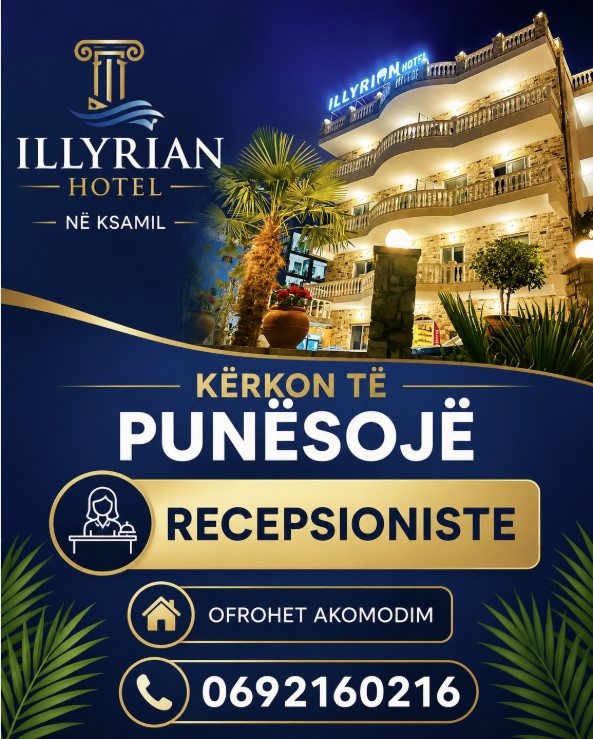 ILLYRIAN Hotel në Ksamil kërkon Recepsioniste. Ofrohet akomodim
