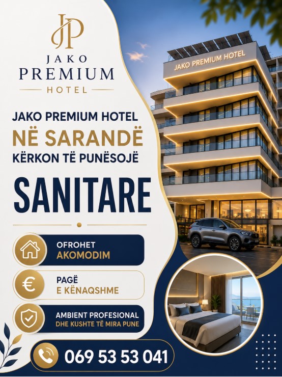 Jako Premium Hotel kërkon Sanitare. Ofrohet akomodim