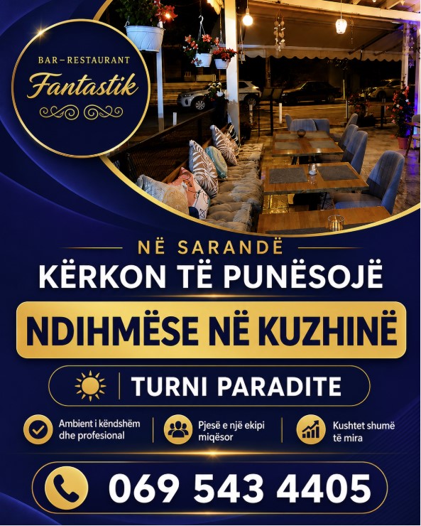 Bar–Restorant “Fantastik” në Sarandë kërkon Ndihmëse në Kuzhinë