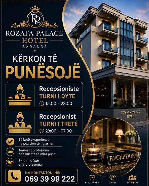 Hotel Rozafa Palace Sarandë kërkon Recepsionist/e Turni i Dytë dhe Recepsionist Turni i Tretë