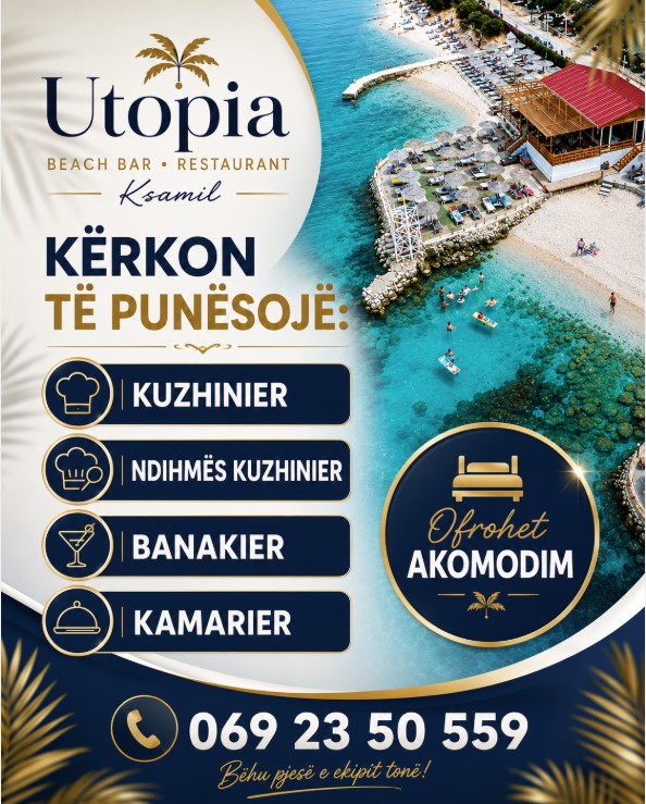 Utopia Beach Bar Ksamil kërkon Kuzhinier, Nd. Kuzhinier, Banakier dhe Kamarier. Ofrohet akomodim