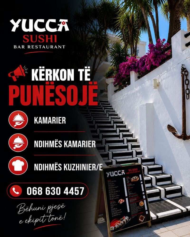 Yucca Sushi Bar Restaurant në Sarandë kërkon të punësojë staf