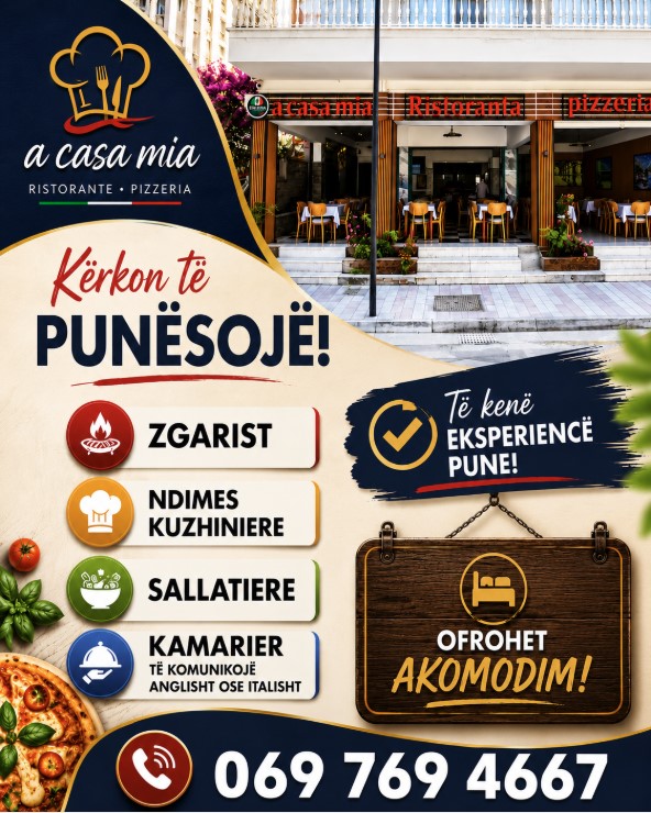 A Casa Mia Ristorante Pizzeria në Sarandë kërkon staf. Ofrohet akomodim