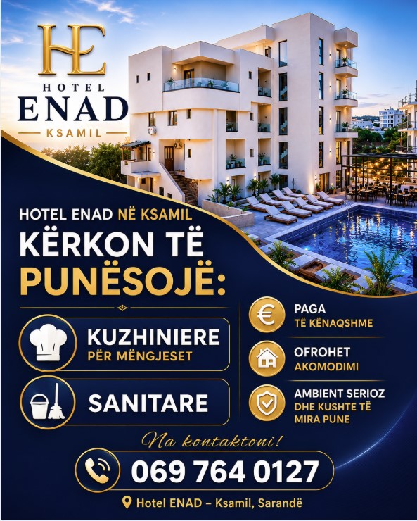 Hotel ENAD në Ksamil kërkon të punësojë: Kuzhinier/e për mëngjeset dhe Sanitar/e