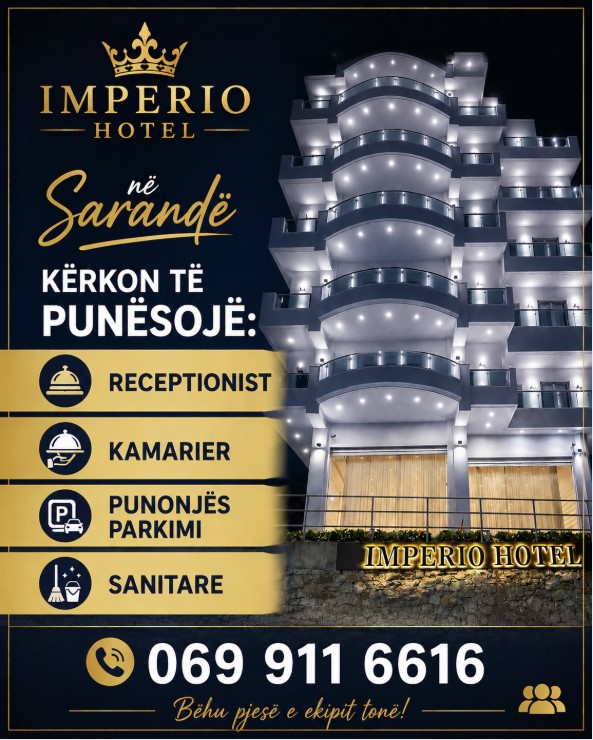Hotel IMPERIO në Sarandë kërkon të punësojë Staf