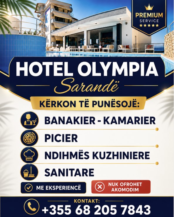 Hotel Olympia në Sarandë kërkon Banakier-Kamarier, Picier, Ndihmës Kuzhiniere dhe Sanitare