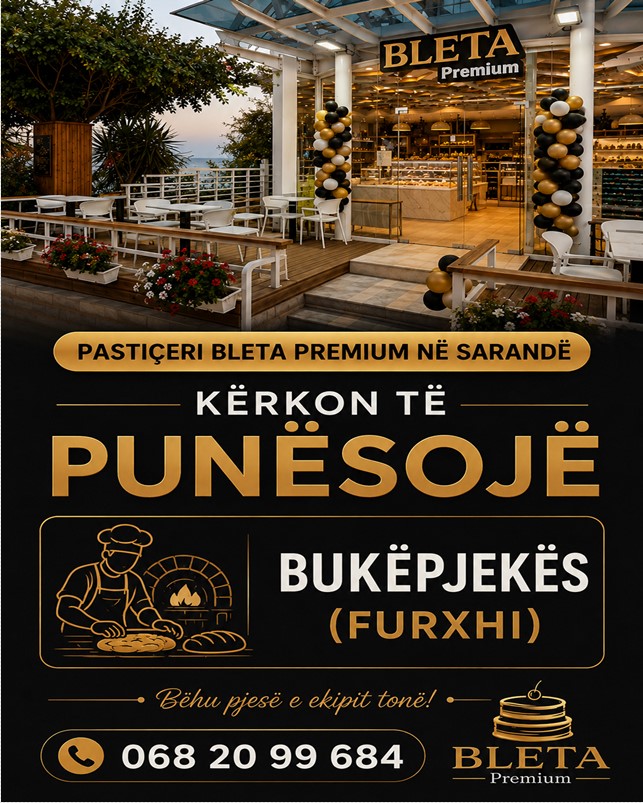 Pasticeri Bleta Premium në Sarandë kërkon Bukëpjekës (Furxhi)