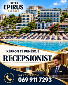Epirus Hotel në Sarandë kërkon të punësojë Recepsionist